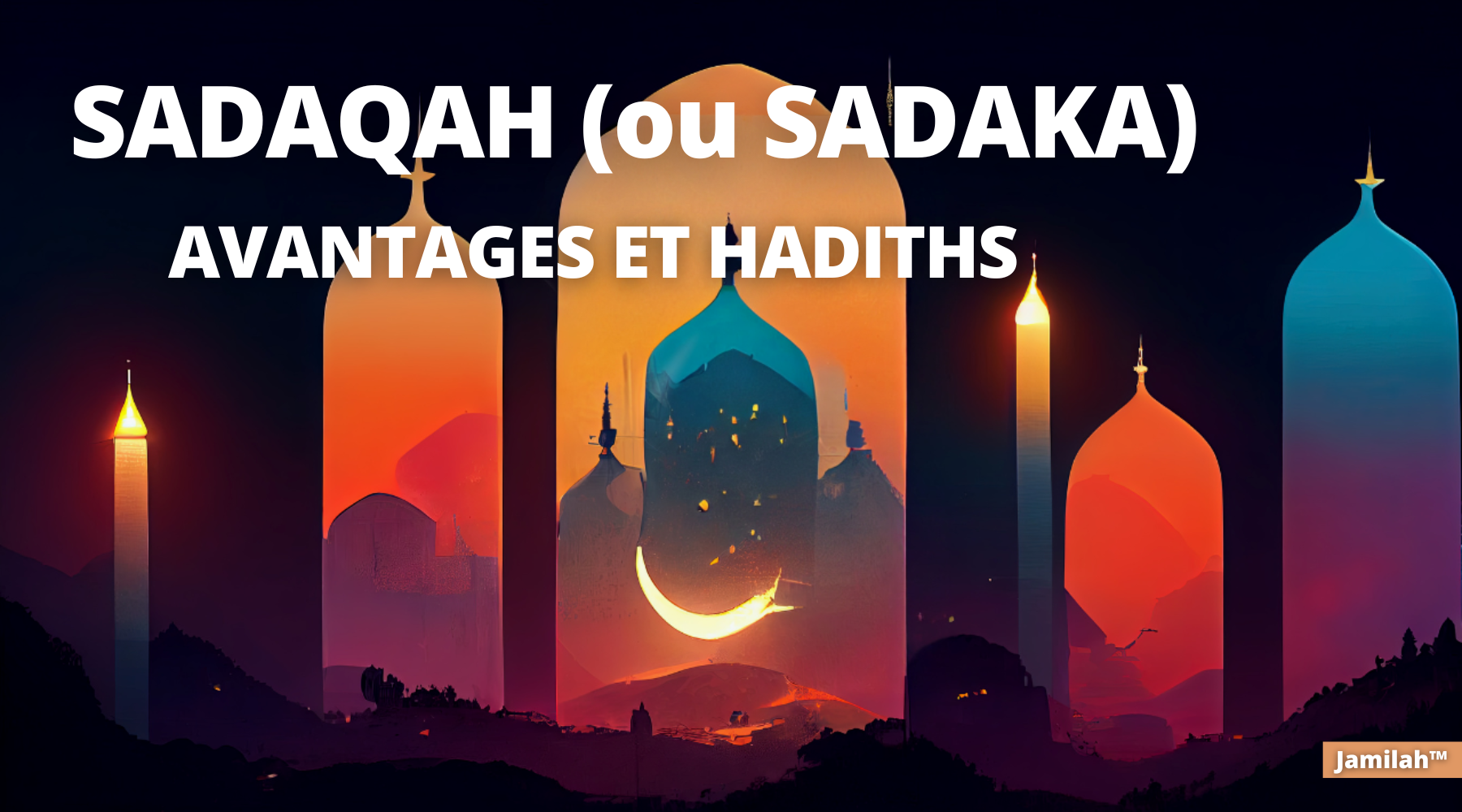 Qu'est-ce que la Sadaqah (ou sadaka) ? Signification, avantages, hadiths et faits