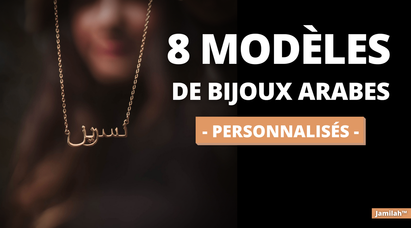 TOP 8 des modèles de bijoux personnalisés-Jamilah™